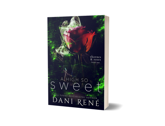 A High so Sweet (Thornes & Roses Series, Book Two) - Special Edition