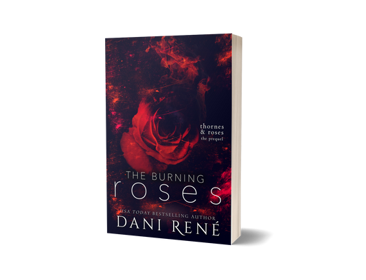 The Burning Roses (Thornes & Roses Series, The Prequel) - Special Edition